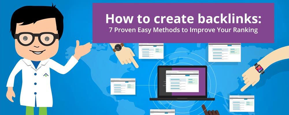 How to create backlinks: 7 Proven Easy Methods to Improve Your Ranking